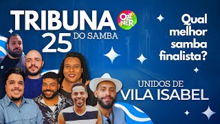 Qual é o melhor samba da final da VILA ISABEL 2025 TRIBUNA DO SAMBA Rio Carnaval [upl. by Fulmer]