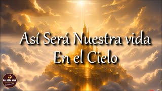 El Cielo según la Biblia  5 cosas que debes saber sobre el cielo  Heaven according to the Bible [upl. by Letnom]