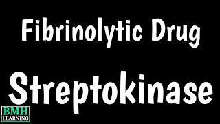 Streptokinase  Streptase  Thrombolytic Agents  Fibrinolytic Drugs [upl. by Giarg]