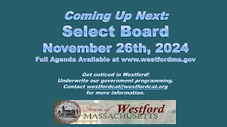 Select Board Meeting  November 26th 2024  Westford MA [upl. by Diantha937]