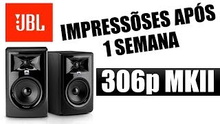 JBL 306p MKII  Monitor de Referência  Considerações após 1 semana de uso [upl. by Reklaw251]