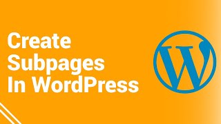 How To Create Subpages In WordPress [upl. by Nnaegroeg]