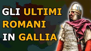 Il Dominio di Siagrio 461486 Gli ultimi Romani dOccidente [upl. by Ahsaekal]