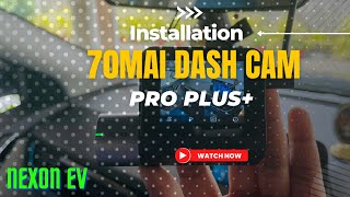 Nexon EV Dashcam Installation 70mai Dash Cam Pro Plus  Easy  Self Installation 🥵😱🔥🔥 [upl. by Malas]