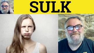 🔵 Sulk Meaning  Sulk Defined  Sulky Sulkily Examples  Word Families  Sulky Sulking Sulkily Sulk [upl. by Aroel]