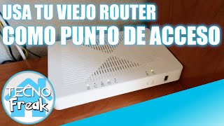 Usa tu VIEJO ROUTER como PUNTO DE ACCESO o REPETIDOR  TUTORIAL [upl. by Lisk]