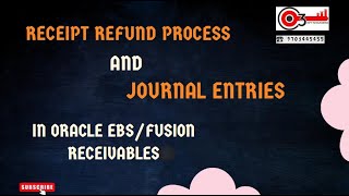 Receipt Refund Process and Journal Entries in Oracle EBSFusion Receivableso3technologies [upl. by Oninrutas]