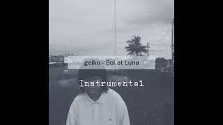 geiko  Sol at Luna Instrumental [upl. by Drobman]