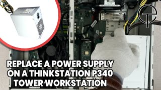 Thinkstation P340 Tower Workstation Power Supply Replacement [upl. by Sicnarf732]