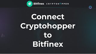 How to connect Bitfinex to Cryptohopper [upl. by Salema]