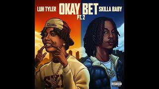 Luh Tyler amp Skilla Baby  Okay Bet Pt 2 AUDIO [upl. by Rafe]