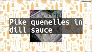 Recipe Pike quenelles in dill sauce [upl. by Tammara]