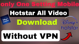 Hotstar All Video Download Without Vpn  only One Setting in Mobile  Hotstar TV [upl. by Fiester681]