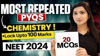 Most Repeated PYQ’s Chemistry  Lock Upto 100 Marks  Neet 2024 neet neet2024 akanshakarnwal [upl. by Ecissej]