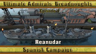 Ultimate Admirals Dreadnoughts  Spanish Campaign Episode 4 Reanudar [upl. by Edac23]