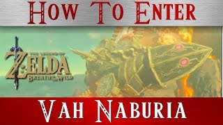 Zelda BotW  How to enter the Divine Beast Vah Rudania  Walkthrough  Lizard   Breath of the Wild [upl. by Dnamra]