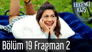 Erkenci Kuş 19 Bölüm 2 Fragman [upl. by Jsandye]