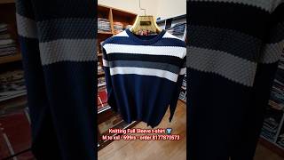 Knitting Full Sleeve tshirt 👕 M to xxl  699rs  order 8177870573 knitting [upl. by Yelsiap]