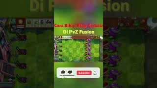 Cara bikin king Godzila di PvZ FusionFahriGamingofficialvidiogamesplantsvszombiesfusion [upl. by Cori]