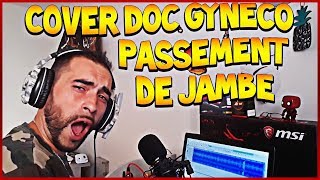 COVER DOC GYNECO PASSEMENT DE JAMBE [upl. by Tisbee]