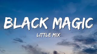 Little Mix  Black Magic Lyrics [upl. by Arok]