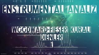 Enstrümental Analiz WoodwardFieser Kuralı Dienler  1 [upl. by Nabila160]