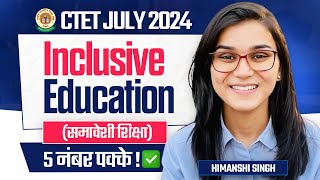 CTET July 2024 Inclusive Education by Himanshi Singh [upl. by Adnilav706]