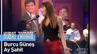 Burcu Güneş  Ay Şahit Kubat Zamanı [upl. by Harvie]