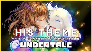 HIS THEME  An Undertale Orchestration Emotional Orchestral Cover [upl. by Doowyah]