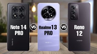 Redmi Note 14 Pro Vs Realme 13 Pro Vs OPPO Reno 12 [upl. by Detta]