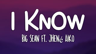 BigSean ft Jhené AikoTikTokSong  I Know Lyrics [upl. by Leena]