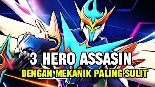 3 Hero ASSASIN Dengan Mekanik Paling Sulit Di Mobile Legend [upl. by Sirrom]