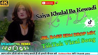 Saiya Khulal Ba Kewadi Killi Thok Da Dj Remix Bhojpuri Hit Song JBL Bass EDM Drop Mix  Biswamitra [upl. by Edmonda835]