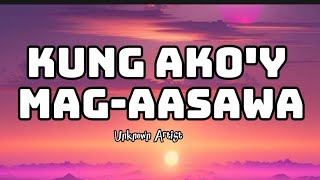 KUNG AKOY MAGAASAWA Lyrics Unknown artist tiktoktrending tiktokmusic tiktokviral [upl. by Ninahs]