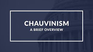 Chauvinism Understanding the Intolerance and Extreme Patriotism  Quick Overview [upl. by Hayidah]