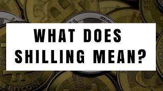 What Does Shilling Mean in Crypto [upl. by Tuchman]