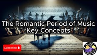 The Romantic Period of Music  Lesson Overview Key Concepts Discussion Study Tool  Audio [upl. by Conrado73]