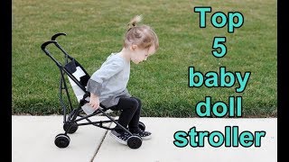 Top 5 Best baby doll stroller 2018 [upl. by Yrtua659]