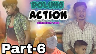 Dolung Action Mising Movie  PART6  Firoz Pegu Nabakishor taw Navakai [upl. by Eeralih]