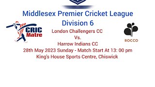 Middlesex Premier Cricket League Div 6 London Challengers CC 2nd XI vs Harrow Indians CC 28 may 2023 [upl. by Rona]