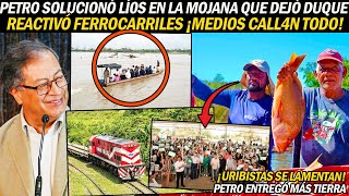 ¡MEDIOS C4LLAN PETRO SOLUCIONA LÍ0S EN LA MOJANA QUE DEJÓ DUQUE ¡REACTIVÓ FERROCARRILES Y MÁS [upl. by Qirat923]