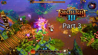 Torchlight III  Full Game play and Walk Through 4K Part 3 [upl. by Oruasi]