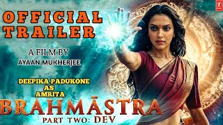 Brahmastra Part  2 Official Trailer l Deepika Padukone l Dev l Deepika as Amrita Brahmastra Part2 [upl. by Ayekam778]