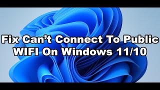 Fix Cant Connect To PublicHotel WIFI But Can Connect To Home WIFIPhone Hotspot On Windows 1110 [upl. by Yeliak632]