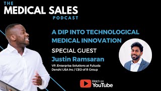 A Dip Into Technological Medical Innovation With Justin Ramsaran [upl. by Hamas]