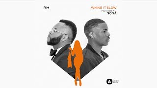 BM  Whine It Slow Remix Ft Sona [upl. by Ulphiah]