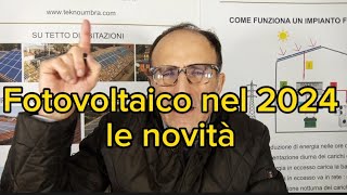 Fotovoltaico nel 2024 le novità [upl. by Seumas]