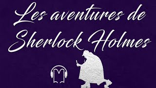 Livre audio vivant🎧 Les aventures de Sherlock Holmes [upl. by Tav913]