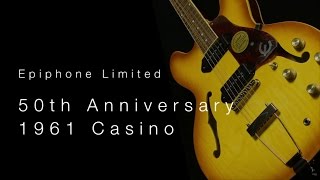 Epiphone Limited 50th Anniversary 1961 Casino • Wildwood Guitars Overivew [upl. by Samson]