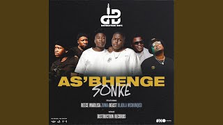 Distruction Boyz  As’bhenge Sonke ft Reece Madlisa Zuma Beast amp Dladla Mshunqisi [upl. by Atteuqcaj]